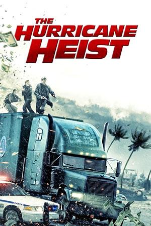 The Hurricane Heist (2018) Dual Audio {Hindi-English} 480p [300MB] | 720p [1GB] | 1080p [2.5GB] | 2160p [24GB]