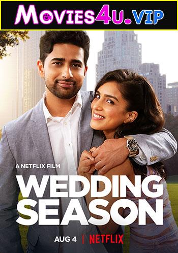 Wedding Season – Netflix Original (2022) Dual Audio {Hindi-English} 480p [400MB] | 720p [1.2GB] | 1080p [2GB]