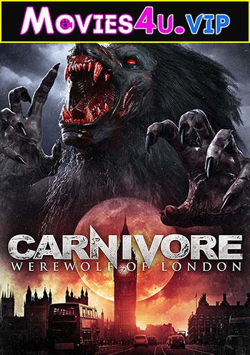 Carnivore: Werewolf of London (2017) Dual Audio {Hindi-English} 480p [300MB] | 720p [900MB]