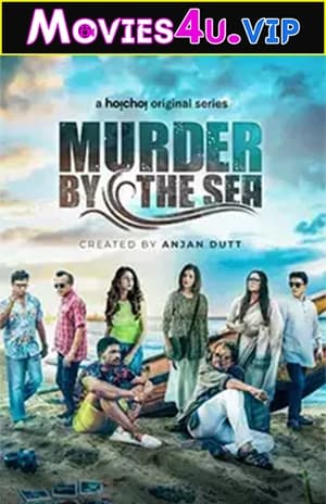 Murder By The Sea (2022) Season 1 Hindi Complete Hoichoi Original WEB Series 480p | 720p WEB-DL