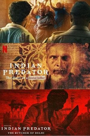 Indian Predator (Season 1 – 3) Hindi [Multi Audio] Netflix Original WEB Series 480p | 720p | 1080p WEB-DL