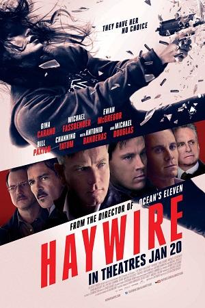 Haywire (2011) Dual Audio {Hindi-English} 480p [300MB] | 720p [700MB] | 1080p [1.7GB]