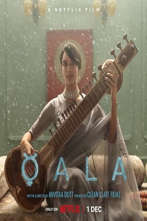 Qala – Netflix Original (2022) Hindi Netflix Movie WEB – DL || 480p [350MB] || 720p [1GB] || 1080p [2.3GB]