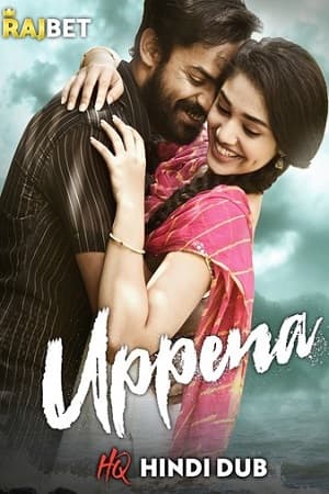 Uppena (2022) Hindi HQ Dubbed Full Movie WEB-DL 480p [450MB] | 720p [1.3GB] | 1080p [2.5GB]