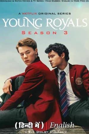 Young Royals (Season 1 – 3) Netflix Original Dual Audio {Hindi-English} 480p | 720p | 1080p WEB-DL