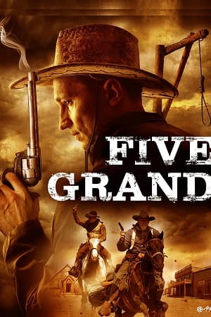 Five Grand (2016) WEB-DL Dual Audio [Hindi ORG. + English] Full Movie 480p [350MB] | 720p [800MB] | 1080p [1.7GB]