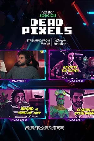 Dead Pixels (2023) (Season 1) Hindi {Hotstar Series} WEB-DL || 480p [100MB] || 720p [200MB] || 1080p [600MB]