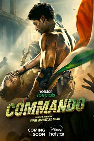 Commando (Season 1) [Hindi + Tamil + Telugu  + Marathi + Bengali + Malayalam + Kannada] Web Series 480p | 720p | 1080p WEB-DL