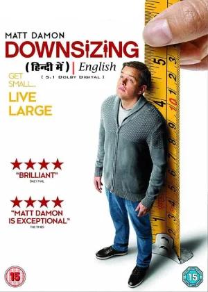 Downsizing (2017) BluRay Dual Audio [Hindi ORG. + English] Full Movie 480p [500MB] | 720p [1.1GB] | 1080p [2.2GB]