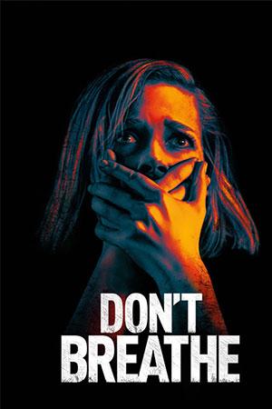 Don’t Breathe (2016) Dual Audio {Hindi-English} 480p [300MB] | 720p [800MB] | 1080p [2GB]