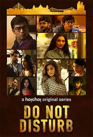 Do Not Disturb (2018) Season 1 Hindi Hoichoi Complete Web Series 480p | 720p | 1080p WEB-DL