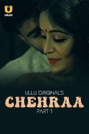 [18+] Chehraa (2024) S01 Part 1 Hindi ULLU Originals Complete WEB Series 720p | 1080p WEB-DL