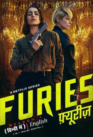 FURIES – Netflix Original (2024) Season 1 Complete Dual-Audio {Hindi-English} 480p | 720p | 1080p WEB-DL