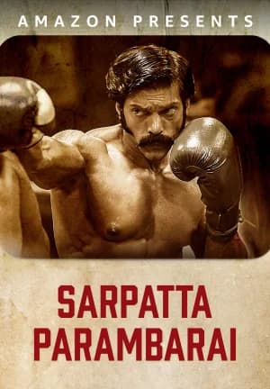 Sarpatta Parambarai (2021) WEB-DL Dual Audio [Hindi ORG. + Tamil] Full Movie 480p [600MB] | 720p [1.7GB] | 1080p [3.6GB]