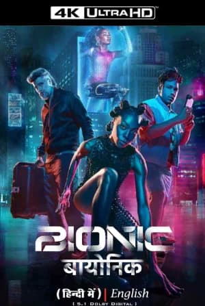 Bionic – Netflix Original (2024) WEB-DL Dual Audio {Hindi-English} 480p [400MB] | 720p [1GB] | 1080p [2.5GB] | 2160p 4K [15.1GB]