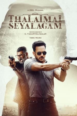 Thalaimai Seyalagam (2024) Season 1 Complete Dual Audio [Tamil + Telugu] WEB Series ZEE5 WEB-DL 720p | 1080p ESubs