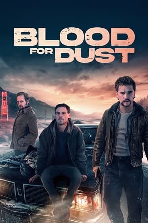 Blood for Dust (2023) BluRay Dual Audio [Hindi ORG. + English] Full Movie 480p [400MB] | 720p [1GB] | 1080p [2.2GB]