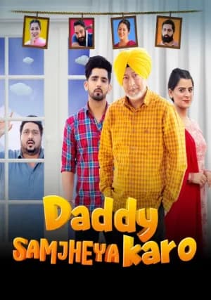 Daddy Samjheya Karo (2024) Punjabi Full Movie WEB-DL 480p [450MB] | 720p [1.4GB] | 1080p [2.5GB]